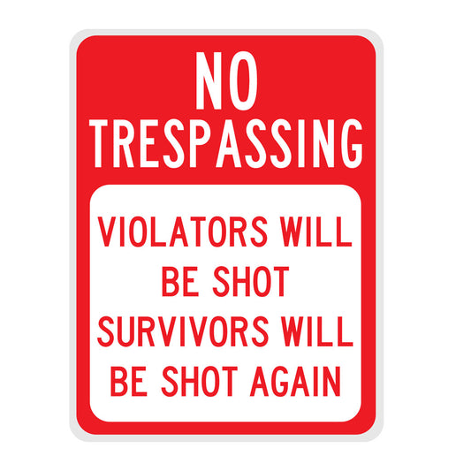 No Trespassing Survivors will be Shot Again - Metal Novelty Funny Sign