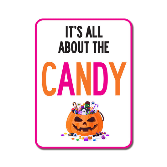 All About The Candy - Metal Novelty Funny Sign