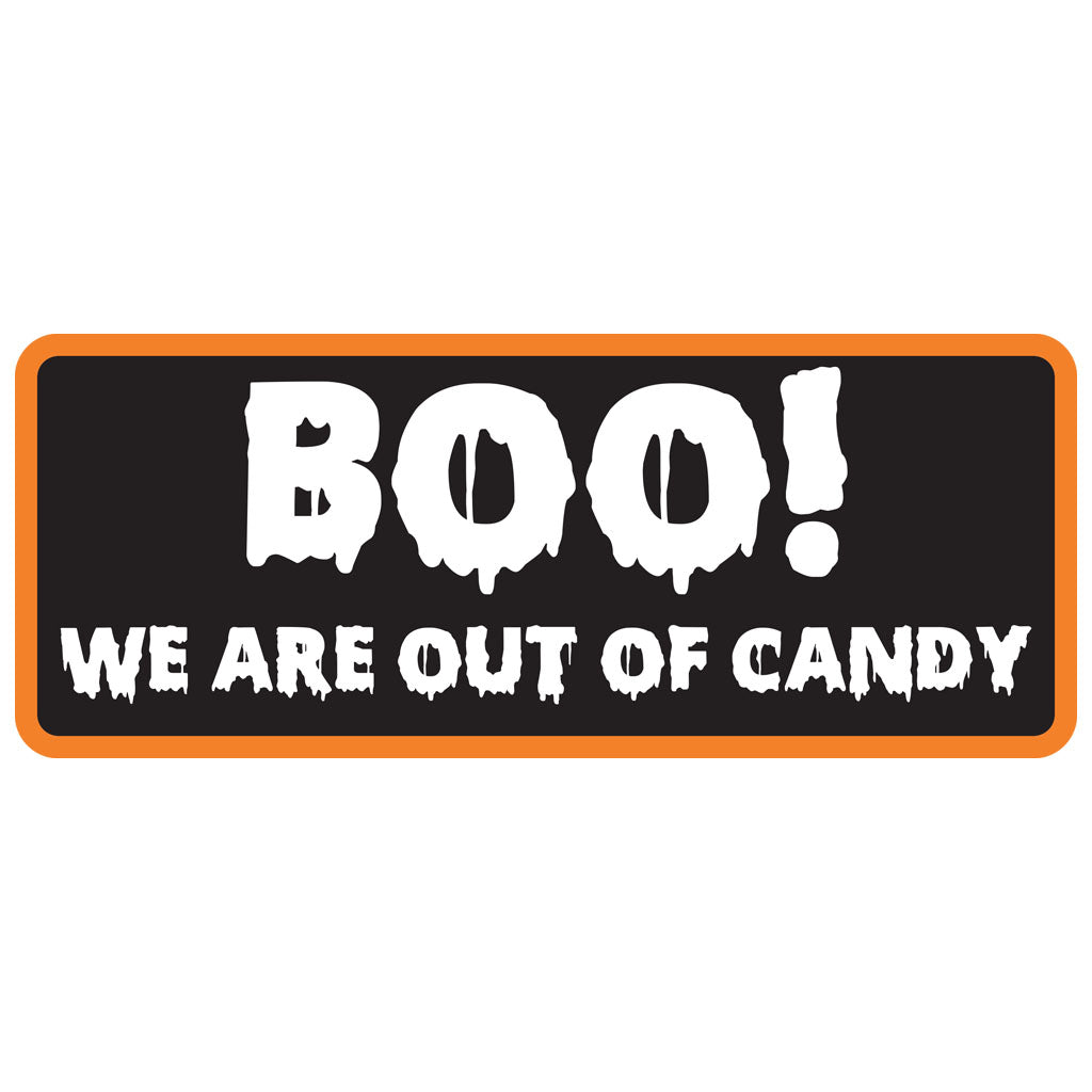 Boo!  Out of Candy - Metal Novelty Funny Sign