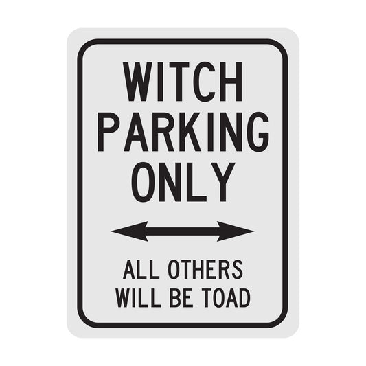 Witch Parking Only All Others Will Be Toad - Metal Novelty Funny Sign